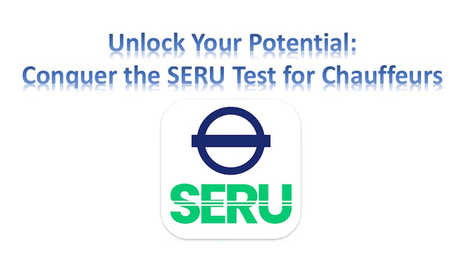 master-the-seru-test-your-gateway-to-becoming-a-top-notch-private-hire-chauffeur